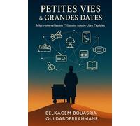 Petites Vies & Grandes Dates: Micro-nouvelles où l’Histoire tombe chez l’épicier