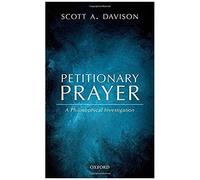 Petitionary Prayer: A Philosophical Investigation