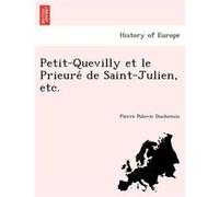 PetitQuevilly et le Prieure de SaintJulien etc. - Pierre Polovic Duchemin - Creative Media Partners LLC - Livre en Anglais Pierre Polovic DucheminPierre Polovic Duchemin (Auteur)
