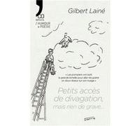 Petits accès de divagation, mais rien de grave… Lainé Gilbert (Auteur)