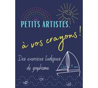 Petits artistes, à vos crayons!: Cahier de graphisme pour enfants de 3 à 5 ans, 30 images amusantes pour apprendre à tracer et dessiner avec précision. 67 pages : 21,95 x 27,94 cm
