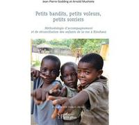 Petits bandits, petits voleurs, petits sorciers Jean-Pierre Godding (Auteur), Arnold Mushiete (Auteur)
