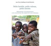 Petits bandits, petits voleurs, petits sorciers – Enfants de la rue à Kinshasa – L'Harmattan