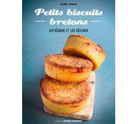 Petits Biscuits Bretons - Les Réussir Et Les Décliner