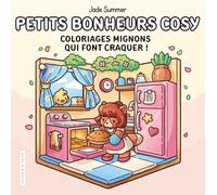 Petits bonheurs cosy - Jade Summer - Coloriages mignons qui font craquer - Cosy colo: Coloriages mignons qui font craquer !