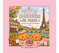 Petits Bonheurs de Paris: A Cozy French Pastry Coloring Book
