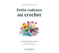 Petits cadeaux au crochet: 5 modèles d'amigurumis faciles : cochon, baleine, souris, lapins-cœurs et amis de Pâques