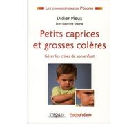 Petits caprices et grosses colères Gérer les crises de son enfant. - PsychoEnfant Caleïdo Editions - Eyrolles - broché - Livre