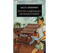 Petits carnages humanitaires - Gallix Lardennois - L'insomniaque - broché - Roman
