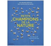 Petits Champions De La Nature - Les Grands Exploits Des Toutes Petites Bêtes