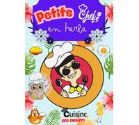 Petits Chefs en Herbe - Mon Premier Livre de Cuisine Facile et Ludique pour Enfants (4 à 8 ans): 30 recettes saines, rigolotes et illustrées avec ... - Cuisine amusante à faire avec papa ou maman