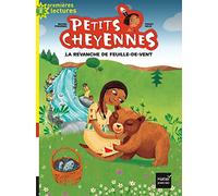 Petits cheyennes - La revanche de Feuille-de-vent CP/CE1 6/7 ans