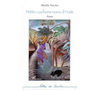 Petits cochons noirs d'Haïti Roman - Mireille Nicolas - L'harmattan - broché - Roman
