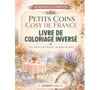 PETITS COINS COSY DE FRANCE: LIVRE DE COLORIAGE INVERSÉ