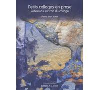 Petits collages en prose - réflexions sur l'art du collage