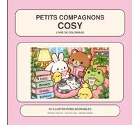 Petits Compagnons Cosy: Livre de coloriage - 40 scènes adorables et relaxantes avec des animaux mignons