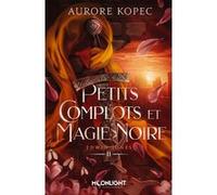 Petits complots et magie noire Aurore Kopec (Auteur)
