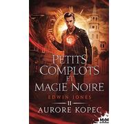 Petits complots et magie noire: Edwin Jones, T2