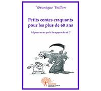Petits contes craquants pour les plus de 60 ans: (et pour ceux qui s'en approchent !)