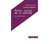 Petits contes de la solitude - Julie Macqueron - Qui Mal Y Pense Editions - broché - Théâtre