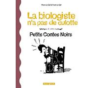 Petits Contes Noirs, tome 2 : La Biologiste n'a pas de culotte