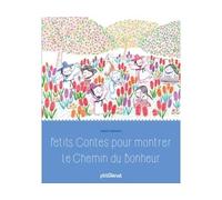 Petits contes pour montrer le chemin du bonheur