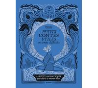 Petits contes utiles en temps difficiles - Recueil de contes philosophiques, de méditations et de rituels - par Samuel Ganes, spécialiste des ... et pratiques pour aller à la rencontre de soi