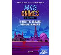 Petits crimes à résoudre - Le meurtre insoluble d Édouard Barnabé: Une aventure murder party !