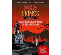 Petits crimes à résoudre - Meurtre de sang-froid en Transylvanie: Tel un détective, menez l'enquête !