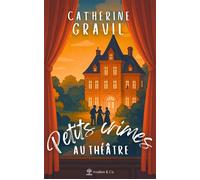 Petits crimes au théâtre - Catherine Gravil - Avallon & Combe - broché - Roman