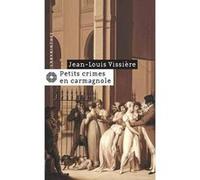 Petits crimes en carmagnole Jean-Louis Vissière (Auteur)