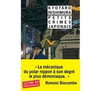Petits crimes japonais Kyotaro Nishimura (Auteur), Jean-Christian Bouvier (Traduction)