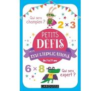 Petits Défis – Spécial multiplications – De 7 à 77 ans – Larousse