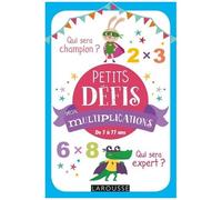 Petits Défis – Spécial multiplications – De 7 à 77 ans – Larousse