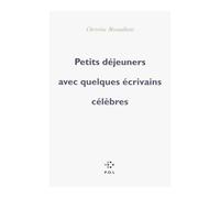 Petits déjeuners avec quelques écrivains célèbres - Christine Montalbetti - P.o.l. - broché - Roman