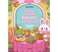 Petits dessins kawaii à croquer : Bienvenue au Kawaii Café ! Faith Varvara (Auteur)