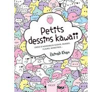 Petits dessins kawaii Créez d'adorables sushis, nuages, fleurs, monstres... - Khan Zainab - Vigot - broché - Guide
