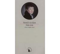 Petits écrits - Essais, chroniques, anecdotes et poèmes - Heinrich Von Kleist - Le Promeneur - Livre