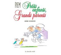 Petits-enfants grands-parents, mode d'emploi (nouvelle édition)