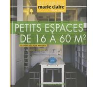 Petits espaces: De 16 à 60 m2, grandes idées pour mini-lieux