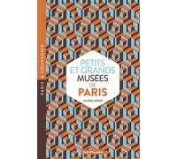 Petits et grands musees de Paris - Art, histoires, sciences, curiosités d'ici et d'ailleurs : ouvrez les yeux sur toutes les merveilles du monde - Valérie Appert - Parigramme Eds - broché - Guide