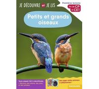 Je découvre et je lis CP et CE1 - Petits et grands oiseaux