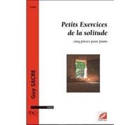 Petits Exercices De La Solitude, Cinq Pieces Pour Piano Guy Sacre (Auteur)