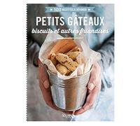 Petits gâteaux, biscuits et autres friandises - 100 recettes à dévorer