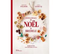 Petits gâteaux de Noël et bredele: 40 recettes pour préparer les fêtes