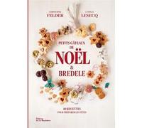 Christophe Felder – Petits gâteaux de Noël et bredele – 40 recettes pour préparer les fêtes