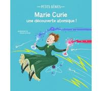 Petits génies : Marie Curie, une découverte atomique !