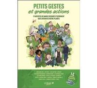 Petits Gestes Et Grandes Actions - 17 Artistes De Bande Dessinée S'expriment Sur L'avenir De Notre Planète