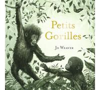 Jo Weaver – Petits Gorilles – Album jeunesse (trad. Rose‑Marie Vassallo) – Cartonné