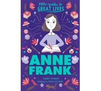 Petits guides des grandes vies : Anne Frank